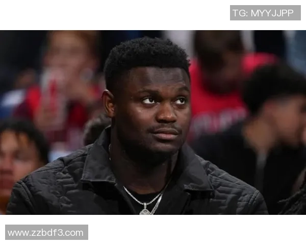 锡安体重问题持续发酵鹈鹕队聘请营养师全天候监督管理